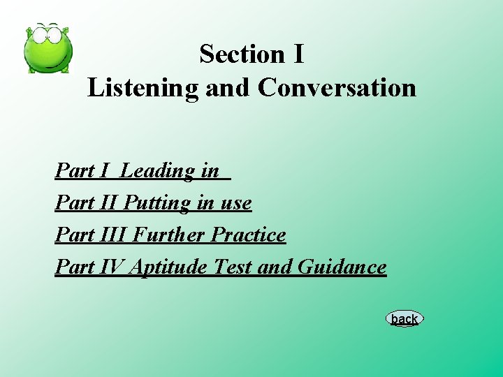 Section I Listening and Conversation Part I Leading in Part II Putting in use