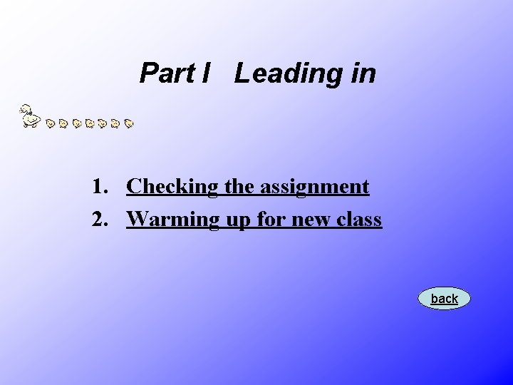 Part I Leading in 1. Checking the assignment 2. Warming up for new class