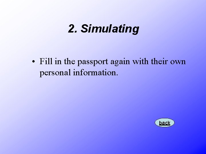 2. Simulating • Fill in the passport again with their own personal information. back