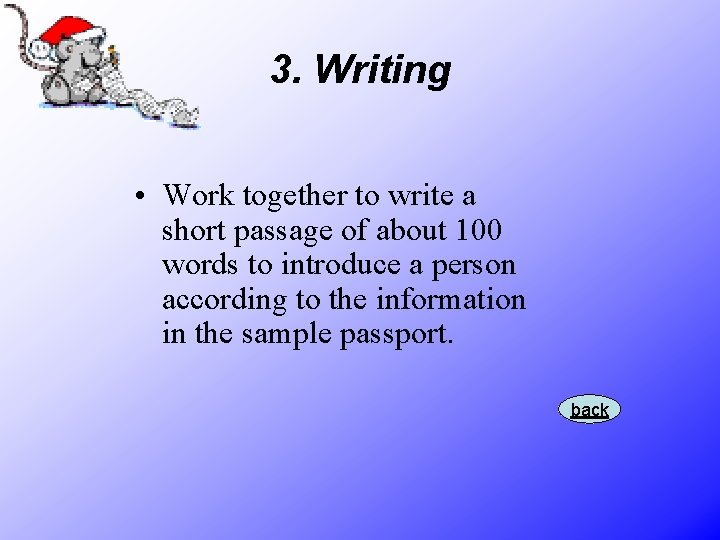 3. Writing • Work together to write a short passage of about 100 words