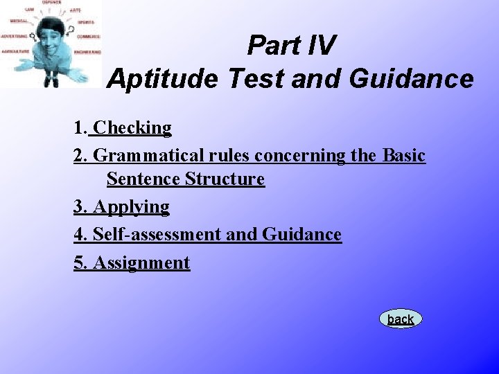 Part IV Aptitude Test and Guidance 1. Checking 2. Grammatical rules concerning the Basic