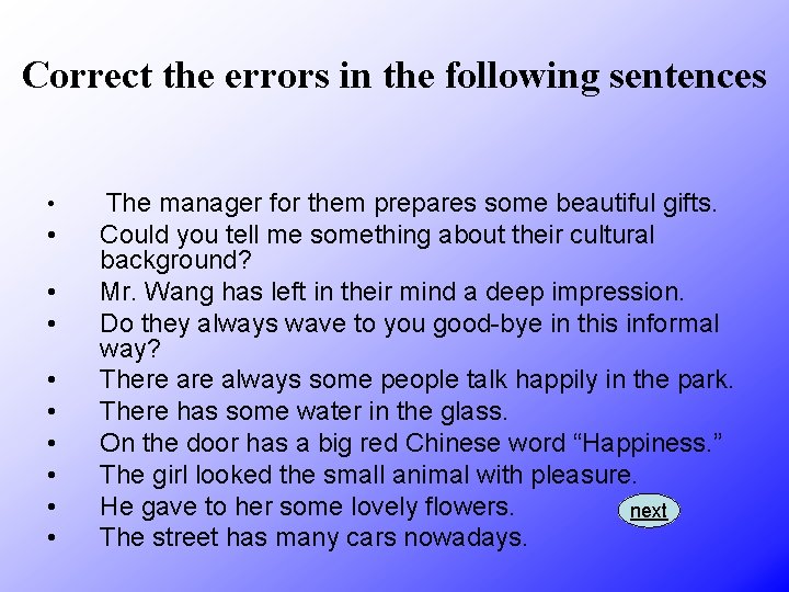 Correct the errors in the following sentences • • • The manager for them
