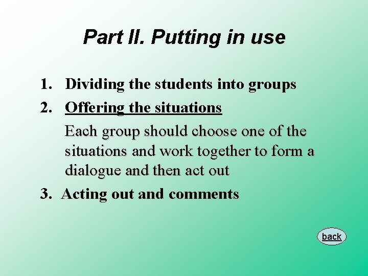 Part II. Putting in use 1. Dividing the students into groups 2. Offering the