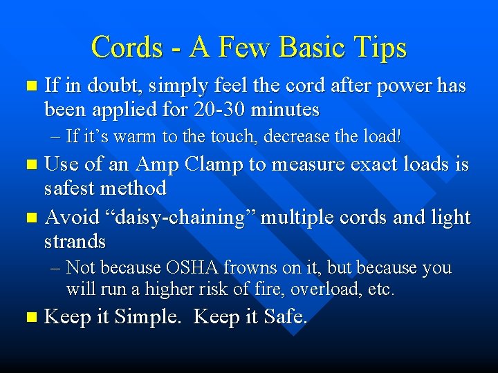 Cords - A Few Basic Tips n If in doubt, simply feel the cord