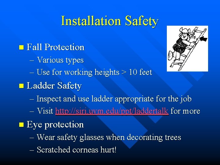 Installation Safety n Fall Protection – Various types – Use for working heights >