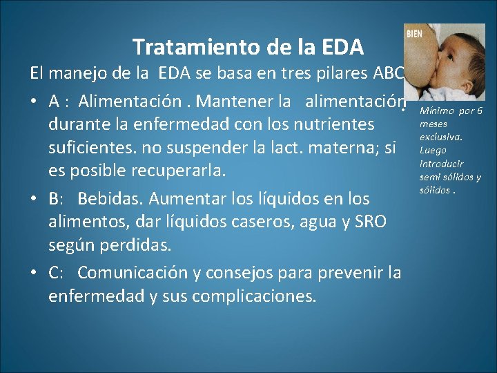 Tratamiento de la EDA El manejo de la EDA se basa en tres pilares