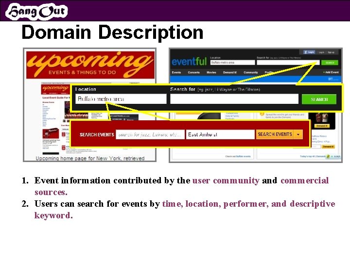 Domain Description 1. Event information contributed by the user community and commercial sources. 2.