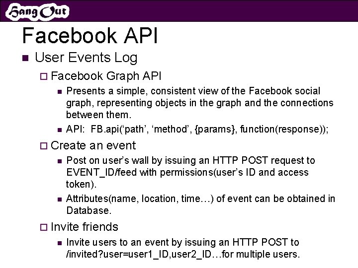 Facebook API n User Events Log ¨ Facebook n n Presents a simple, consistent