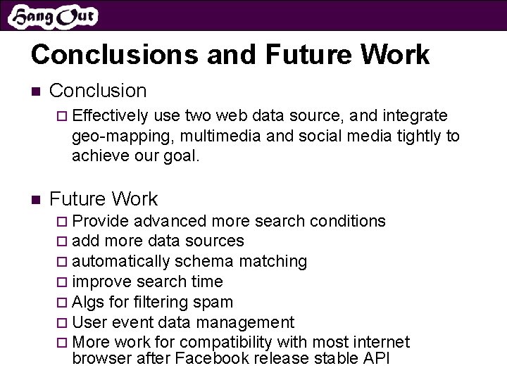 Conclusions and Future Work n Conclusion ¨ Effectively use two web data source, and