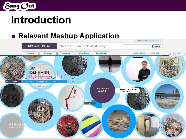 Introduction n Relevant Mashup Application “Visualization of popular art and design events New York
