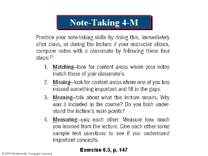 Note-Taking 4 -M © 2010 Wadsworth, Cengage Learning Exercise 6. 3, p. 147 