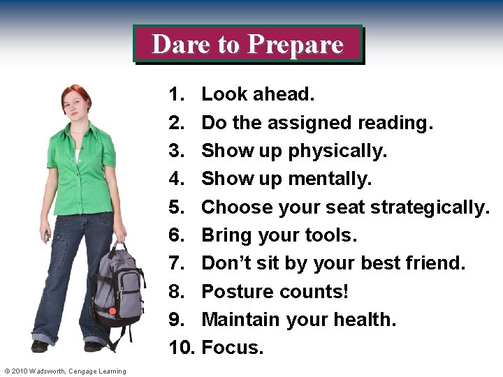 Dare to Prepare 1. Look ahead. 2. Do the assigned reading. 3. Show up