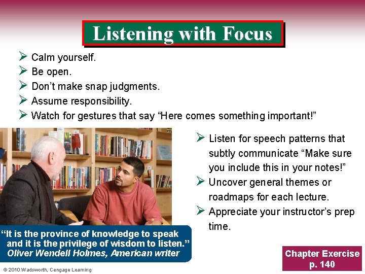 Listening with Focus Ø Calm yourself. Ø Be open. Ø Don’t make snap judgments.