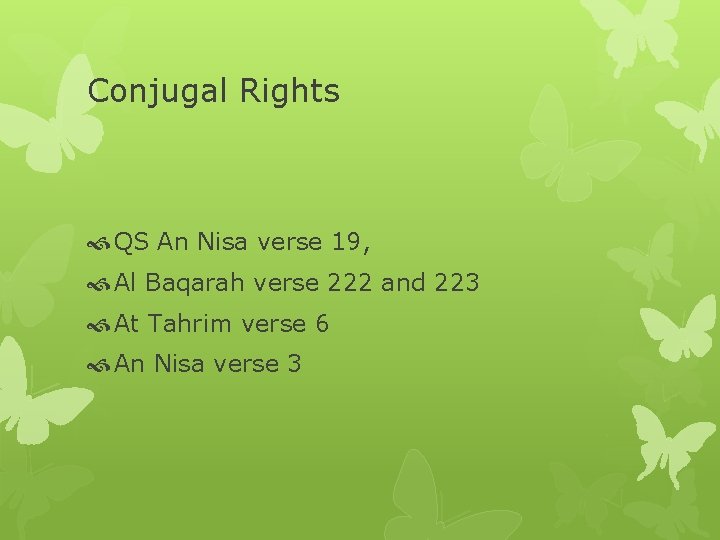 Conjugal Rights QS An Nisa verse 19, Al Baqarah verse 222 and 223 At