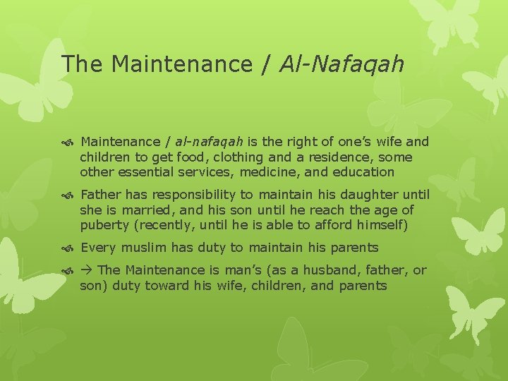 The Maintenance / Al-Nafaqah Maintenance / al-nafaqah is the right of one’s wife and