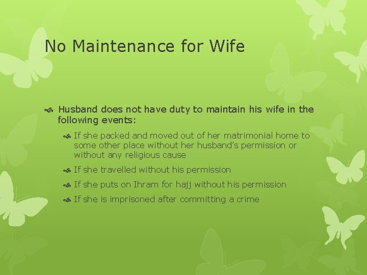 No Maintenance for Wife Husband does not have duty to maintain his wife in