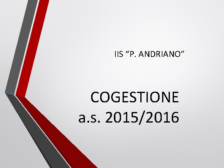 IIS “P. ANDRIANO” COGESTIONE a. s. 2015/2016 