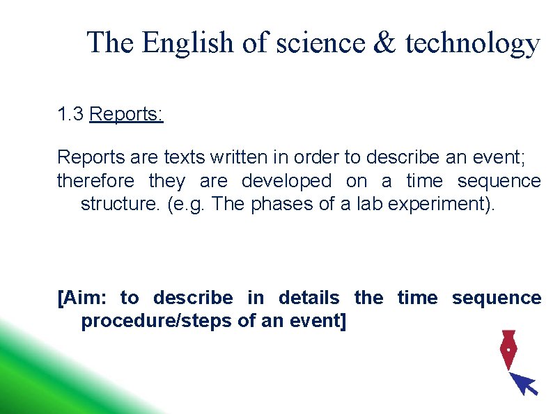 The English of science & technology 1. 3 Reports: Reports are texts written in