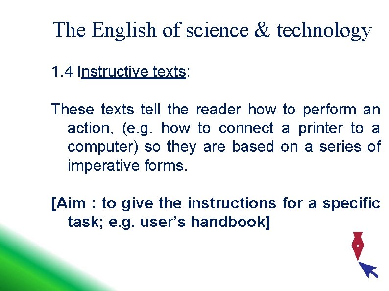 The English of science & technology 1. 4 Instructive texts: These texts tell the