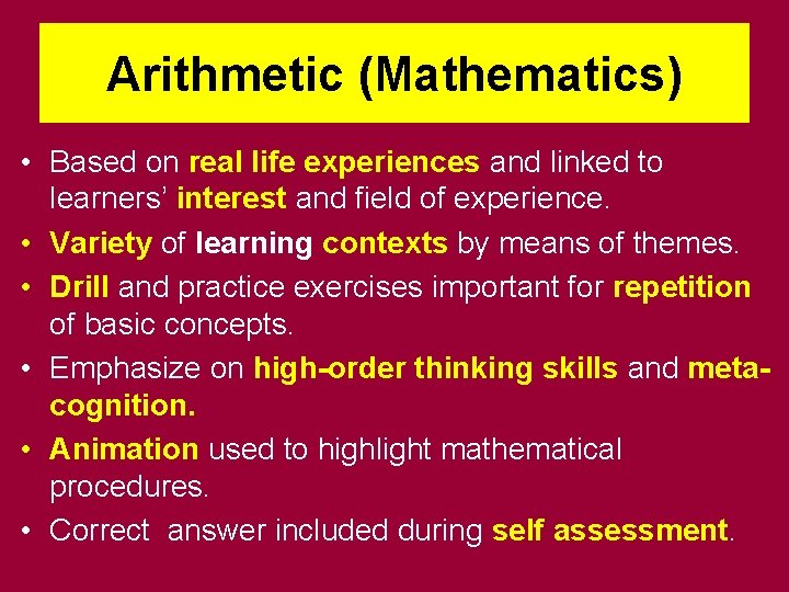 Arithmetic (Mathematics) • Based on real life experiences and linked to learners’ interest and