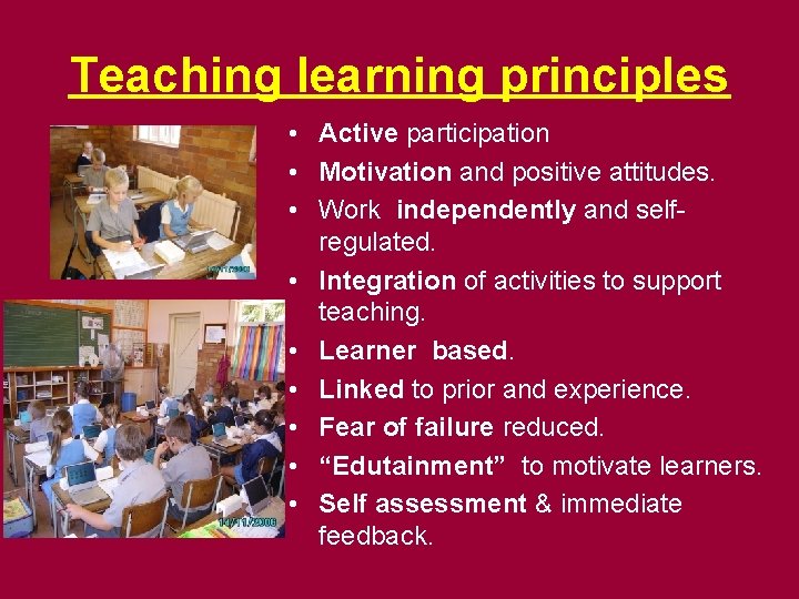 Teaching learning principles • Active participation • Motivation and positive attitudes. • Work independently