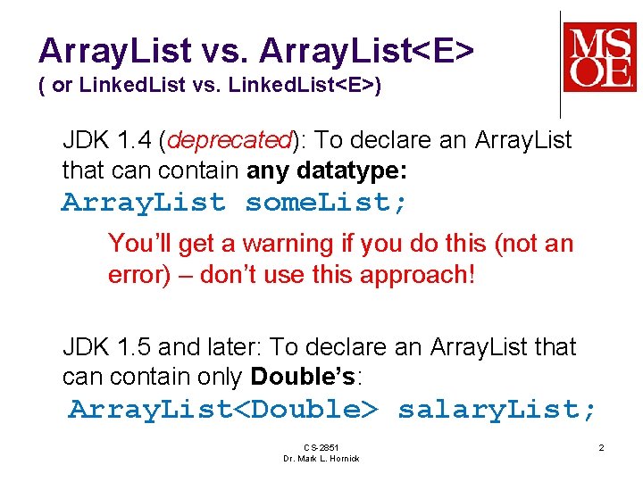 Array. List vs. Array. List<E> ( or Linked. List vs. Linked. List<E>) JDK 1.