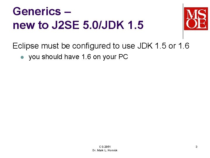 Generics – new to J 2 SE 5. 0/JDK 1. 5 Eclipse must be