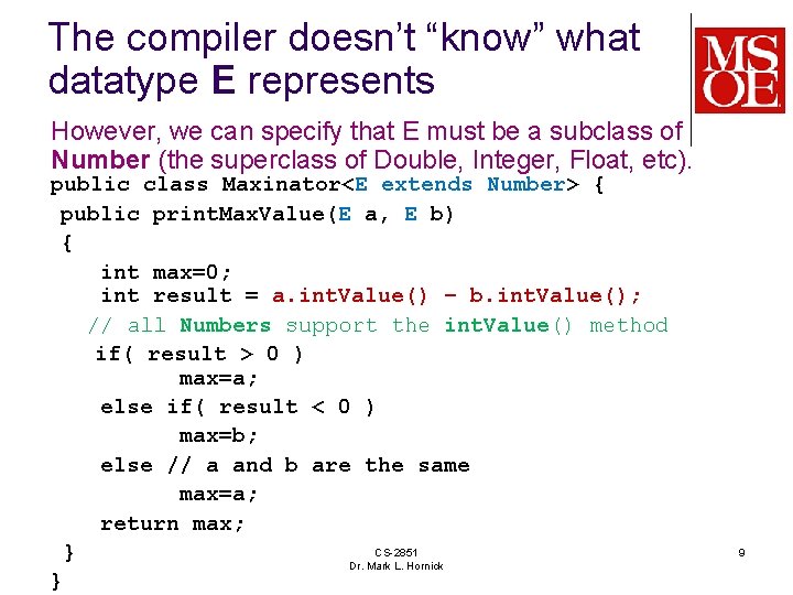 The compiler doesn’t “know” what datatype E represents However, we can specify that E