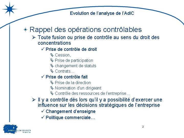 Evolution de l’analyse de l’Adl. C Rappel des opérations contrôlables Ø Toute fusion ou