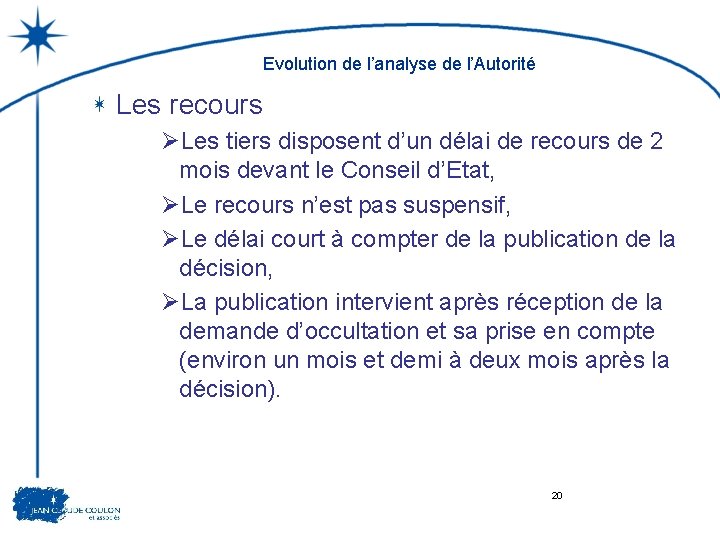 Evolution de l’analyse de l’Autorité Les recours ØLes tiers disposent d’un délai de recours