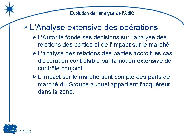 Evolution de l’analyse de l’Adl. C L’Analyse extensive des opérations Ø L’Autorité fonde ses