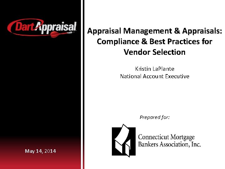 Appraisal Management & Appraisals: Compliance & Best Practices for Vendor Selection Kristin La. Plante