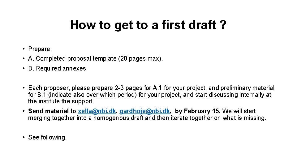 How to get to a first draft ? • Prepare: • A. Completed proposal