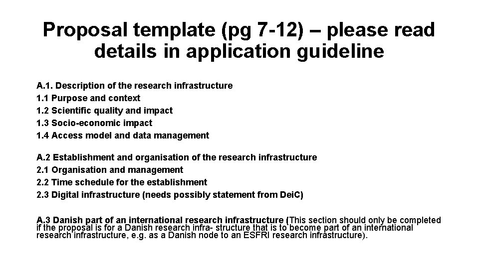 Proposal template (pg 7 -12) – please read details in application guideline A. 1.
