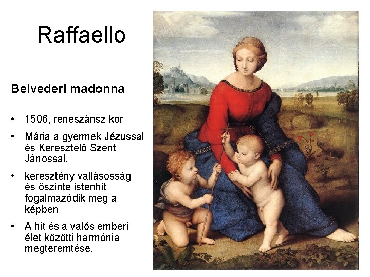 Raffaello Belvederi madonna • 1506, reneszánsz kor • Mária a gyermek Jézussal és Keresztelő