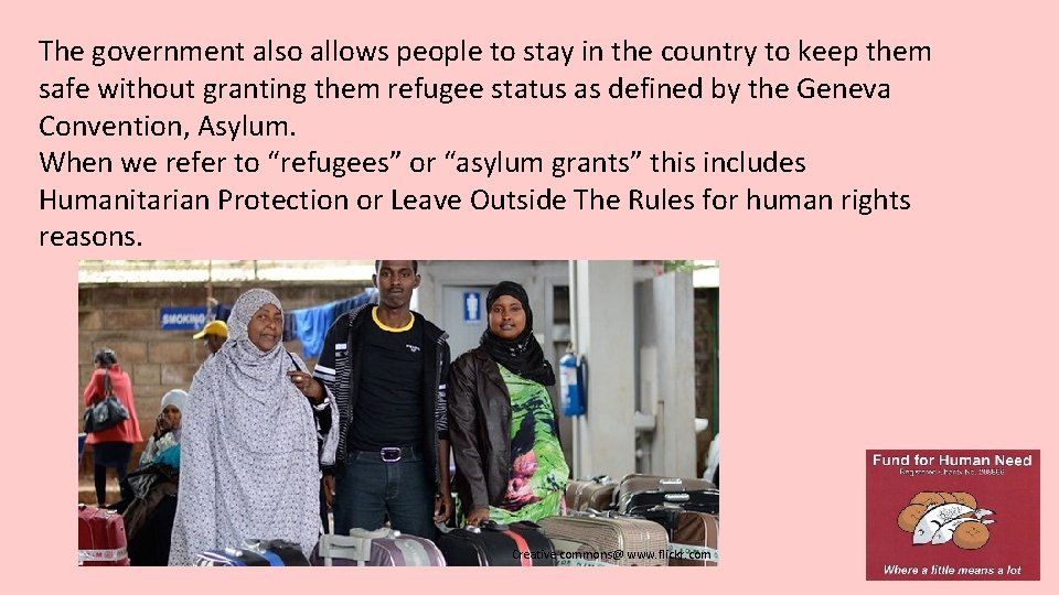 The government also allows people to stay in the country to keep them safe