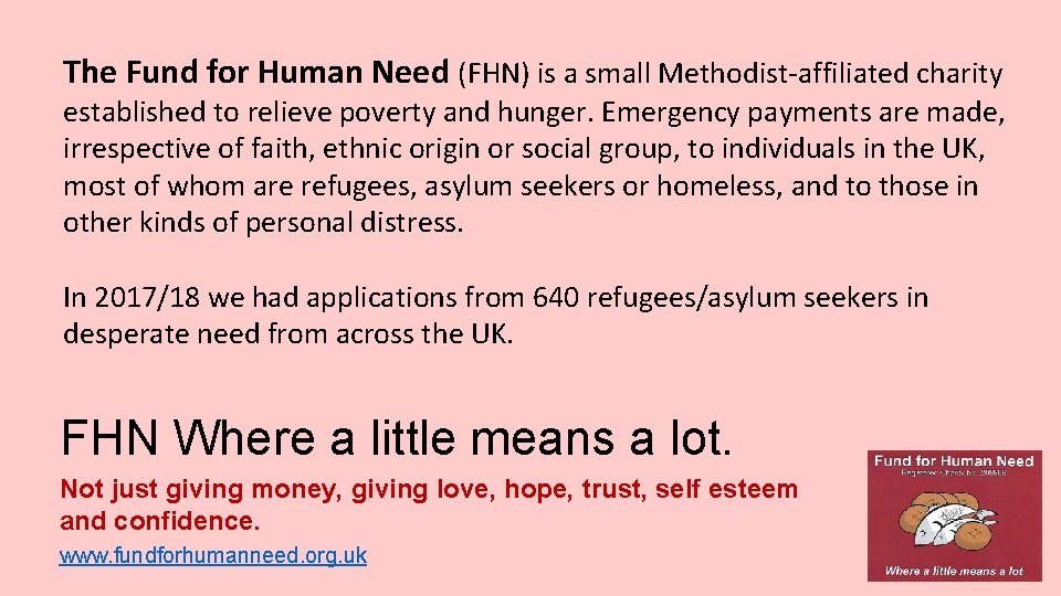 The Fund for Human Need (FHN) is a small Methodist-affiliated charity established to relieve