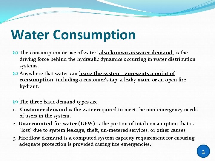Water Consumption The consumption or use of water, also known as water demand, is