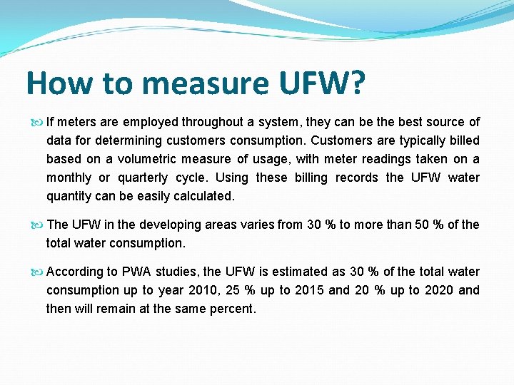 How to measure UFW? If meters are employed throughout a system, they can be