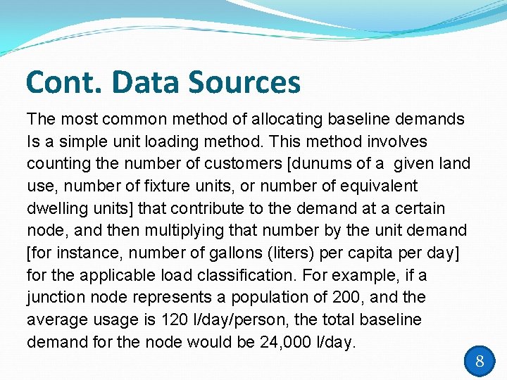 Cont. Data Sources The most common method of allocating baseline demands Is a simple