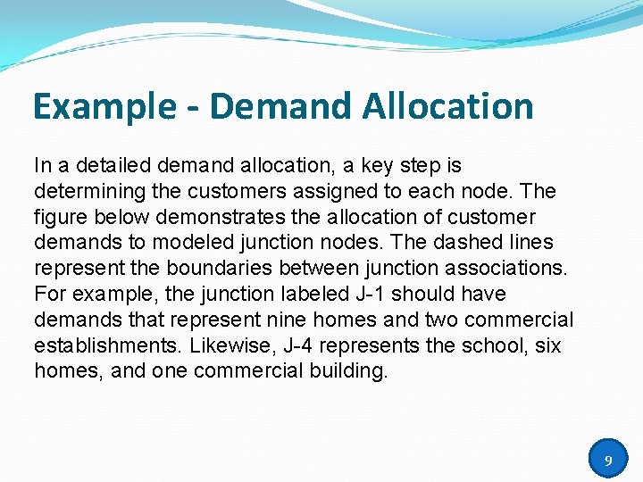 Example - Demand Allocation In a detailed demand allocation, a key step is determining