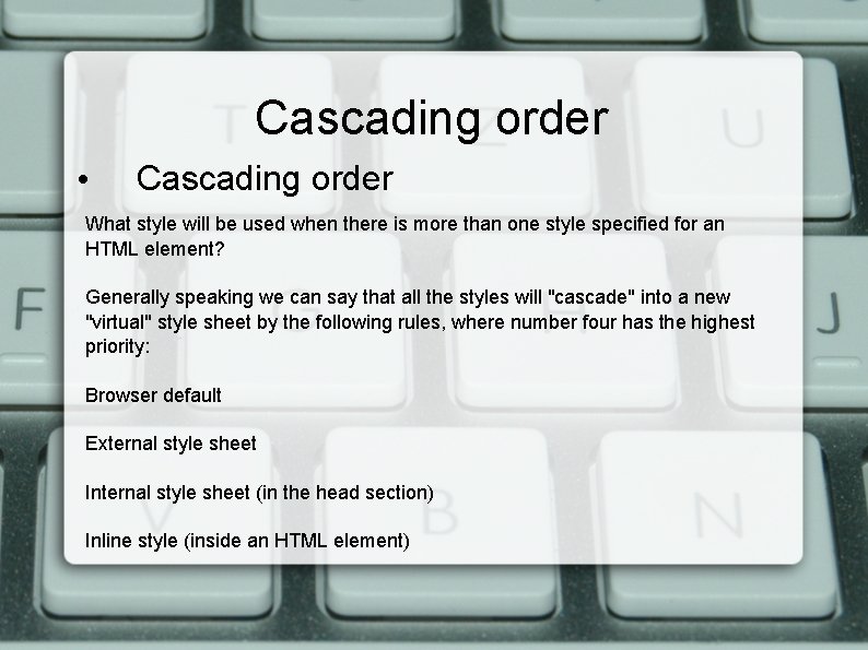 Cascading order • Cascading order What style will be used when there is more
