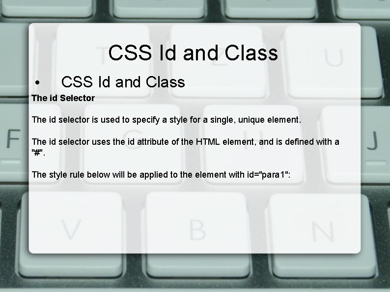 CSS Id and Class • CSS Id and Class The id Selector The id