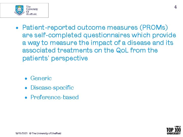 4 • Patient-reported outcome measures (PROMs) are self-completed questionnaires which provide a way to