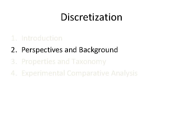 Discretization Discretization 1 2 3 4 Introduction Perspectives