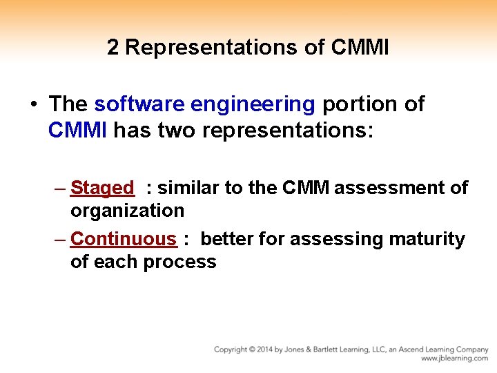 2 Representations of CMMI • The software engineering portion of CMMI has two representations: