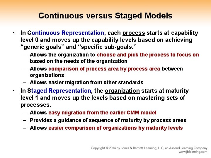 Continuous versus Staged Models • In Continuous Representation, each process starts at capability level