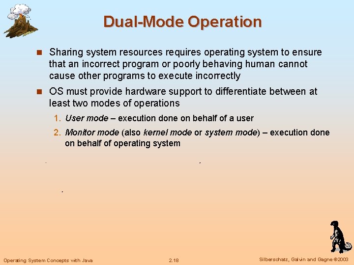 Dual-Mode Operation n Sharing system resources requires operating system to ensure that an incorrect Dual-Mode Operation n Sharing system resources requires operating system to ensure that an incorrect