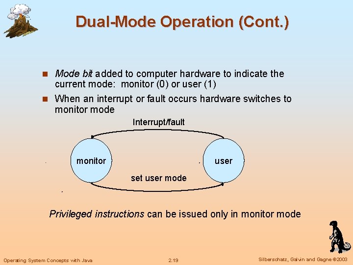 Dual-Mode Operation (Cont. ) n Mode bit added to computer hardware to indicate the Dual-Mode Operation (Cont. ) n Mode bit added to computer hardware to indicate the