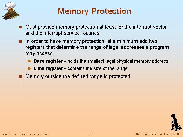 Memory Protection n Must provide memory protection at least for the interrupt vector and Memory Protection n Must provide memory protection at least for the interrupt vector and